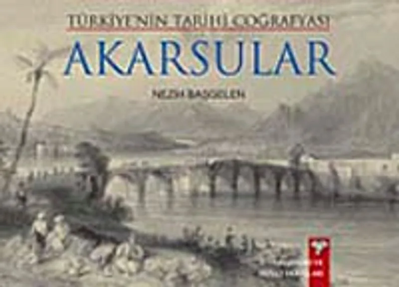 Türkiye'nin Tarihi Coğrafyası Akarsular