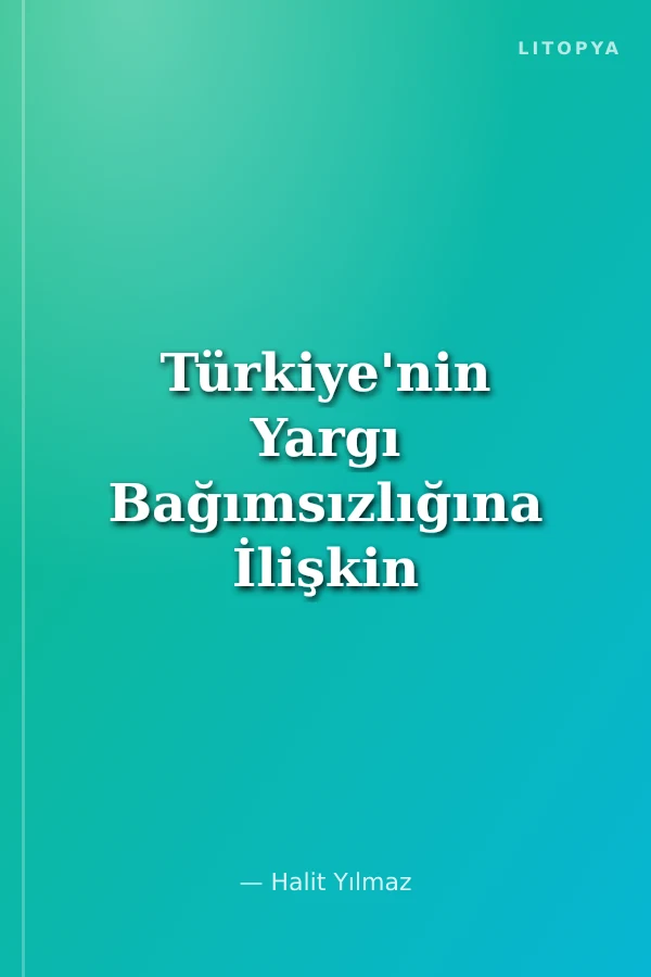 Türkiye'nin Yargı Bağımsızlığına İlişkin Sorunları