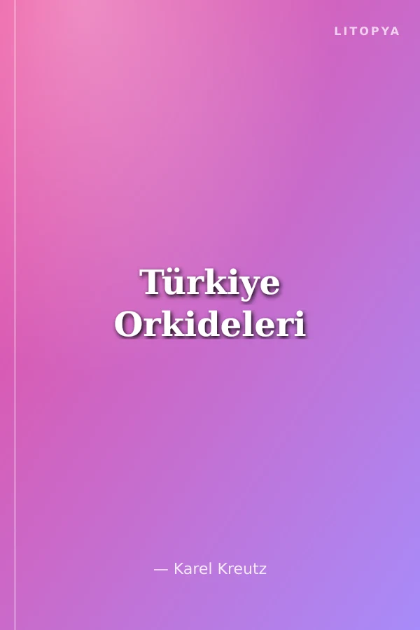 Türkiye Orkideleri