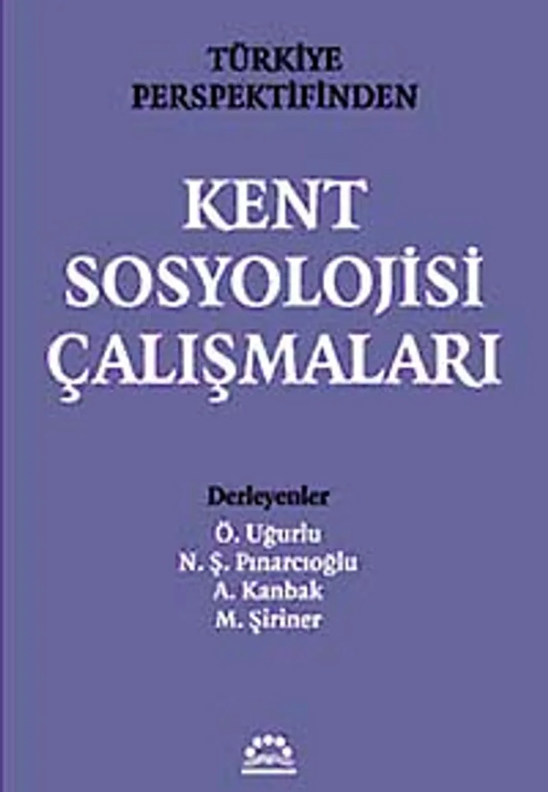 Türkiye Perspektifinden Kent Sosyolojisi Çalışmaları