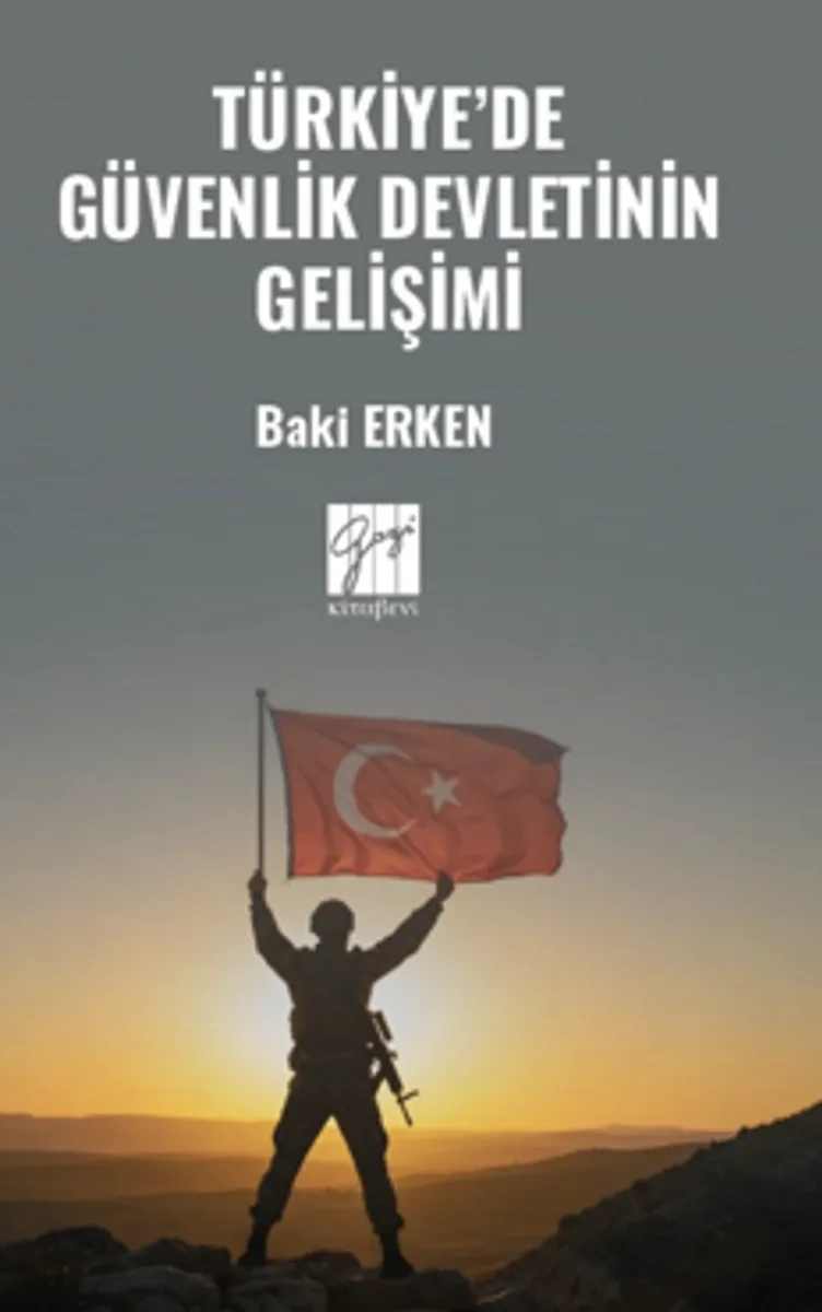 Türkiye&rsquo;de Güvenlik Devletinin Gelişimi