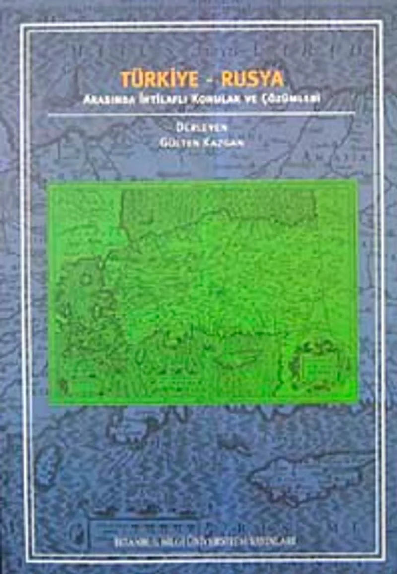 Türkiye - Rusya İlişkilerinde İhtilaflı Konular ve Çözümleri