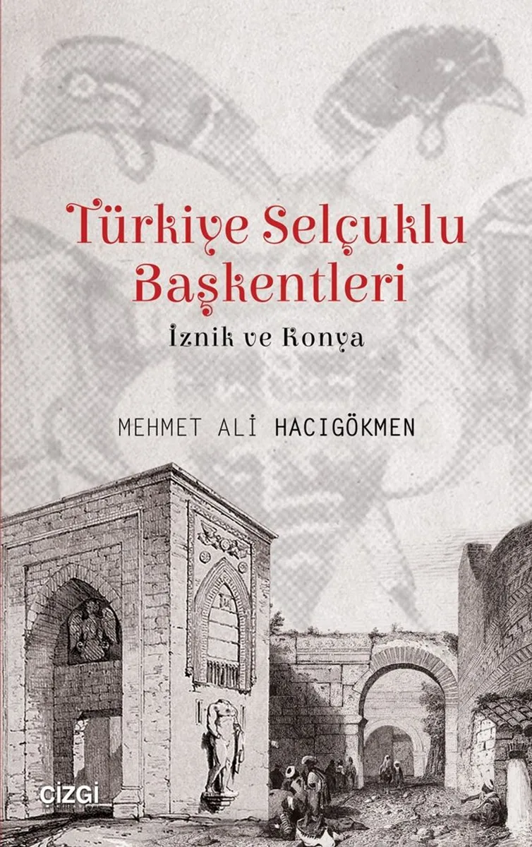 Türkiye Selçuklu Başkentleri İznik ve Konya