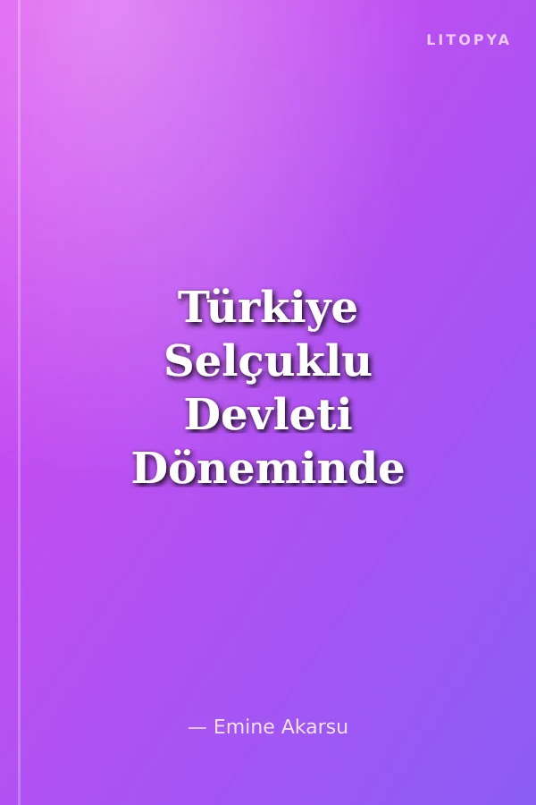 Türkiye Selçuklu Devleti Döneminde Doğal Afetler ve Salgın Hastalıklar