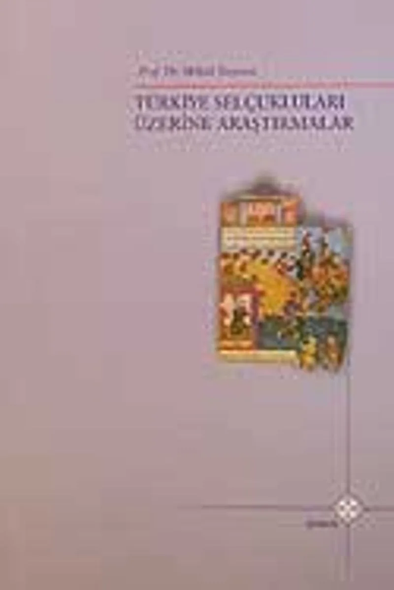 Türkiye Selçukluları Üzerine Araştırmalar / 39-D-43
