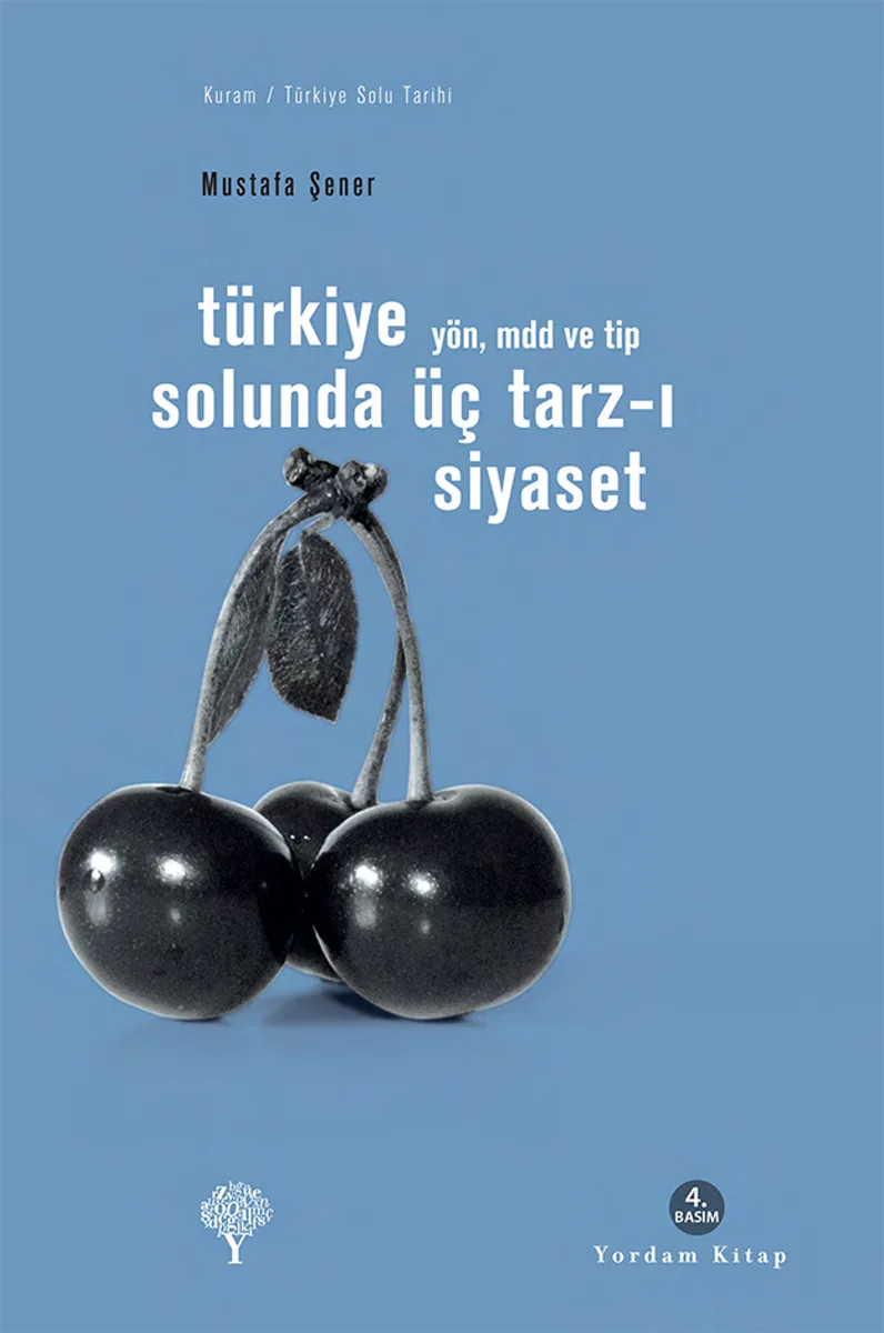 Türkiye Solunda Üç Tarz-ı Siyaset Yön Mdd ve Tip