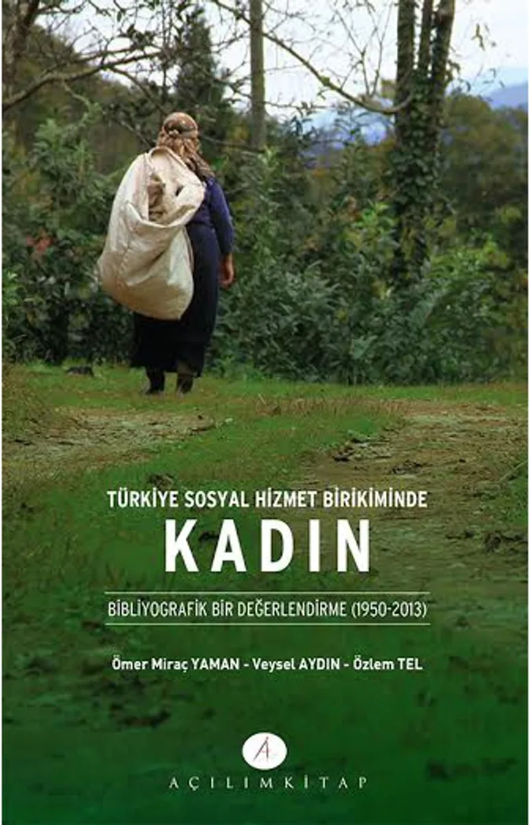 Türkiye Sosyal Hizmet Birikiminde Kadın Bibliyografik Bir Değerlendirme (1950-2013)