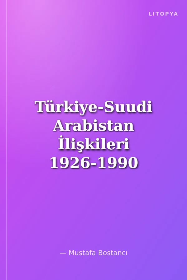 Türkiye-Suudi Arabistan İlişkileri 1926-1990