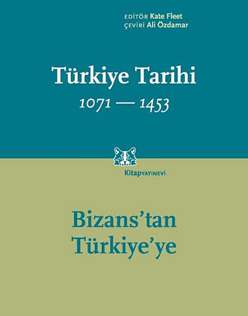 Türkiye Tarihi 1071-1453 Bizans'tan Türkiye'ye