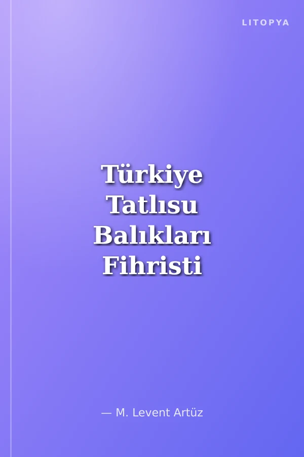 Türkiye Tatlısu Balıkları Fihristi