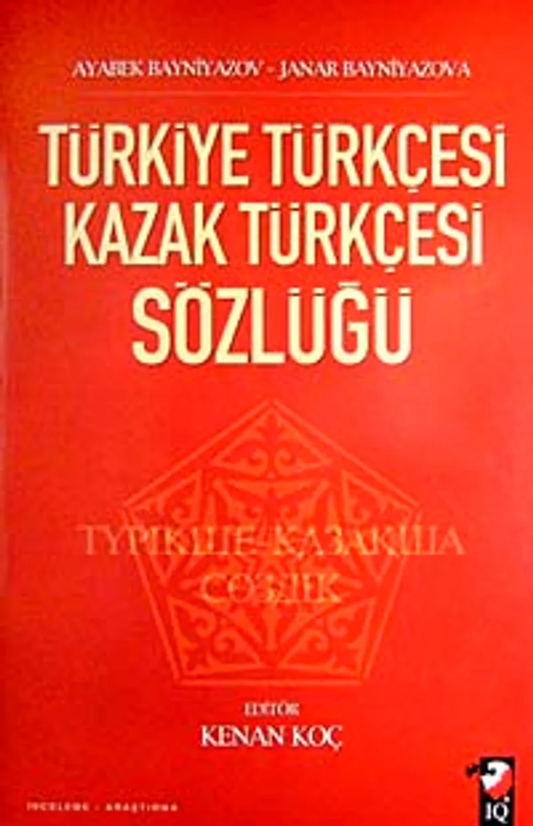 Türkiye Türkçesi Kazak Türkçesi Sözlüğü