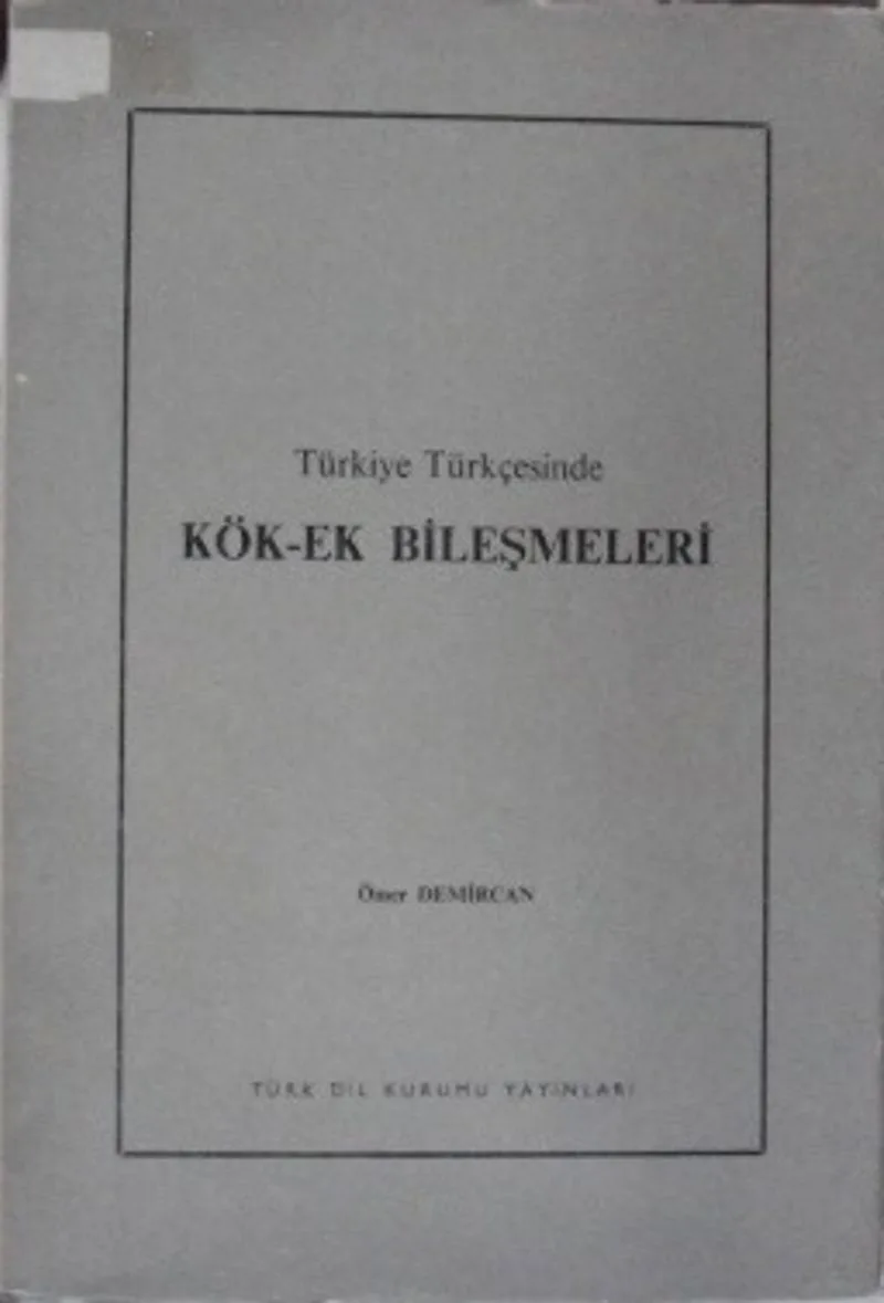 Türkiye Türkçesinde Kök-Ek Bileşmeleri 11-E-42