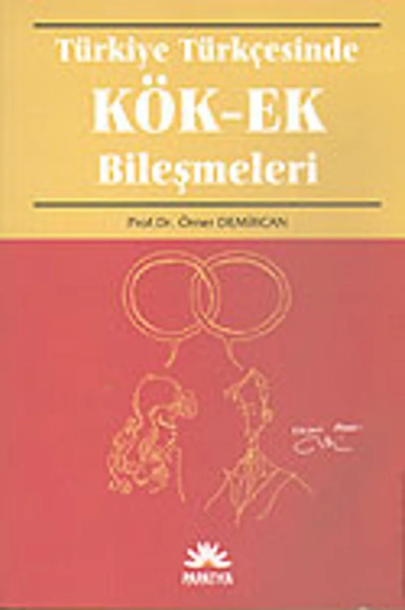 Türkiye Türkçesinde Kök - Ek Bileşmeleri