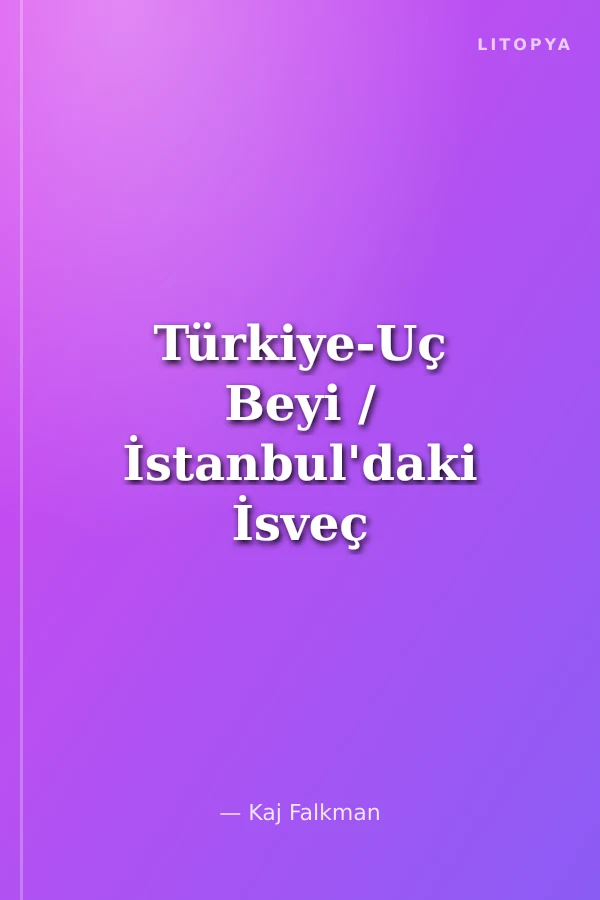 Türkiye-Uç Beyi / İstanbul'daki İsveç Konağından Bakışlar