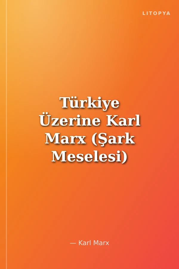 Türkiye Üzerine Karl Marx (Şark Meselesi)