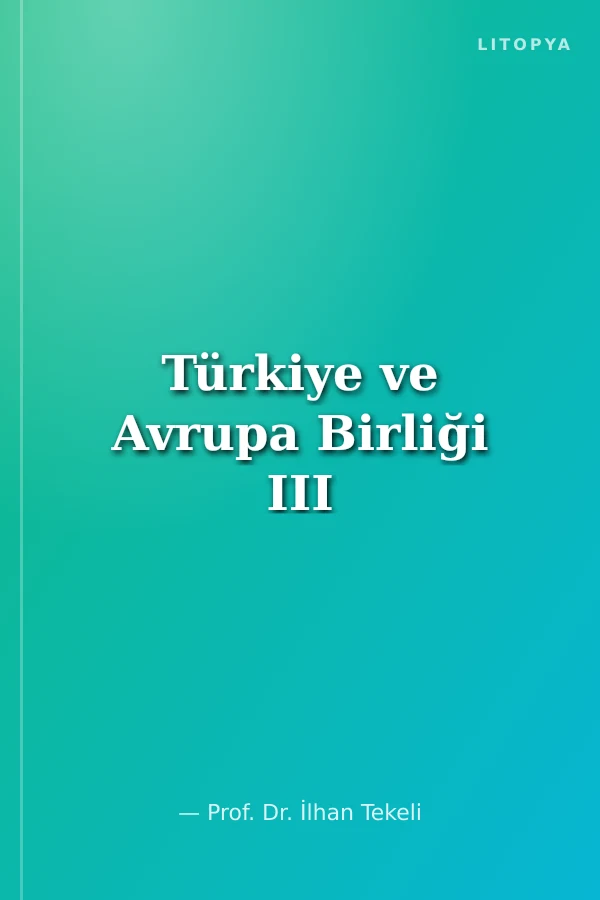 Türkiye ve Avrupa Birliği III