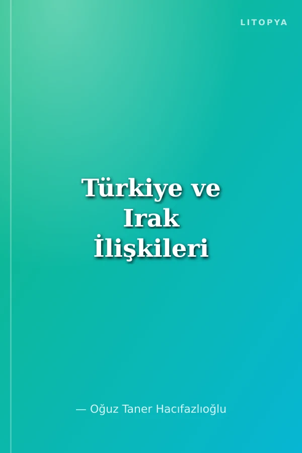 Türkiye ve Irak İlişkileri