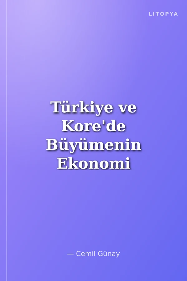 Türkiye ve Kore'de Büyümenin Ekonomi Politiği (1960-1980)