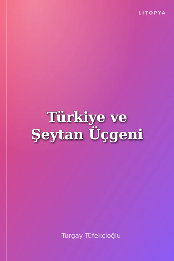 Türkiye ve Şeytan Üçgeni