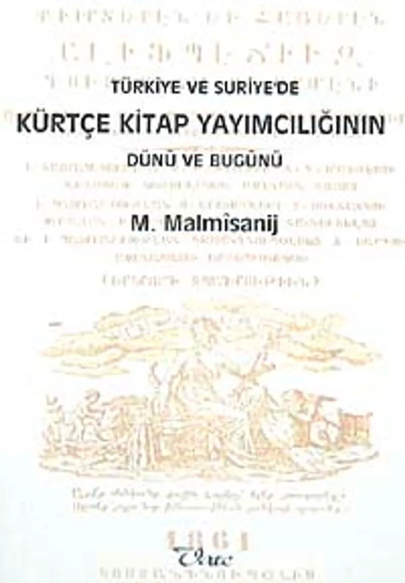 Türkiye ve Suriye'de Kürtçe Kitap Yayımcılığının Dünü ve Bugünü