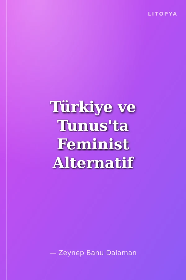 Türkiye ve Tunus'ta Feminist Alternatif Medya ve Kadın Hareketi