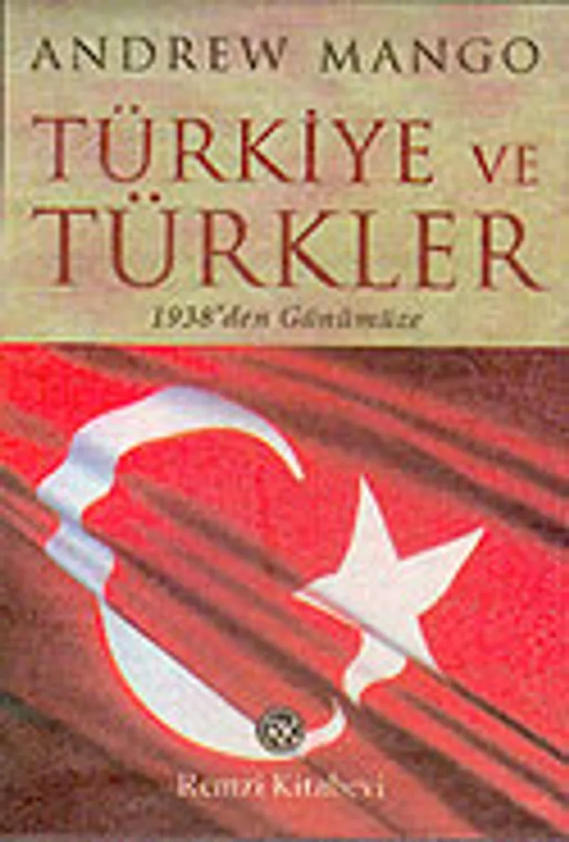 Türkiye ve Türkler : 1938'den Günümüze