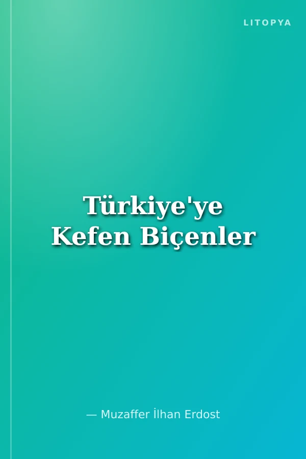 Türkiye'ye Kefen Biçenler