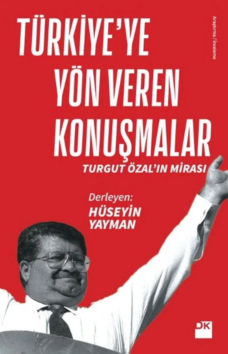 Türkiye'ye Yön Veren Konuşmalar Turgut Özal'ın Mirası