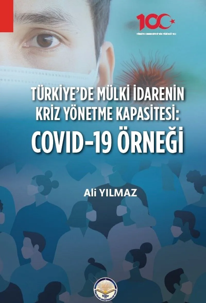 Türkiyede Mülki İdarenin Kriz Yönetme Kapasitesi: Covid 19 Örneği
