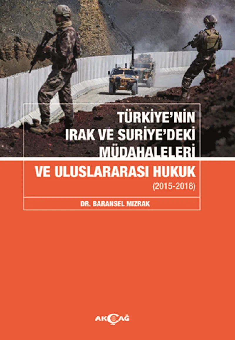Türkiyenin Irak Ve Suriyedeki Müdahaleleri Ve Uluslararası Hukuk