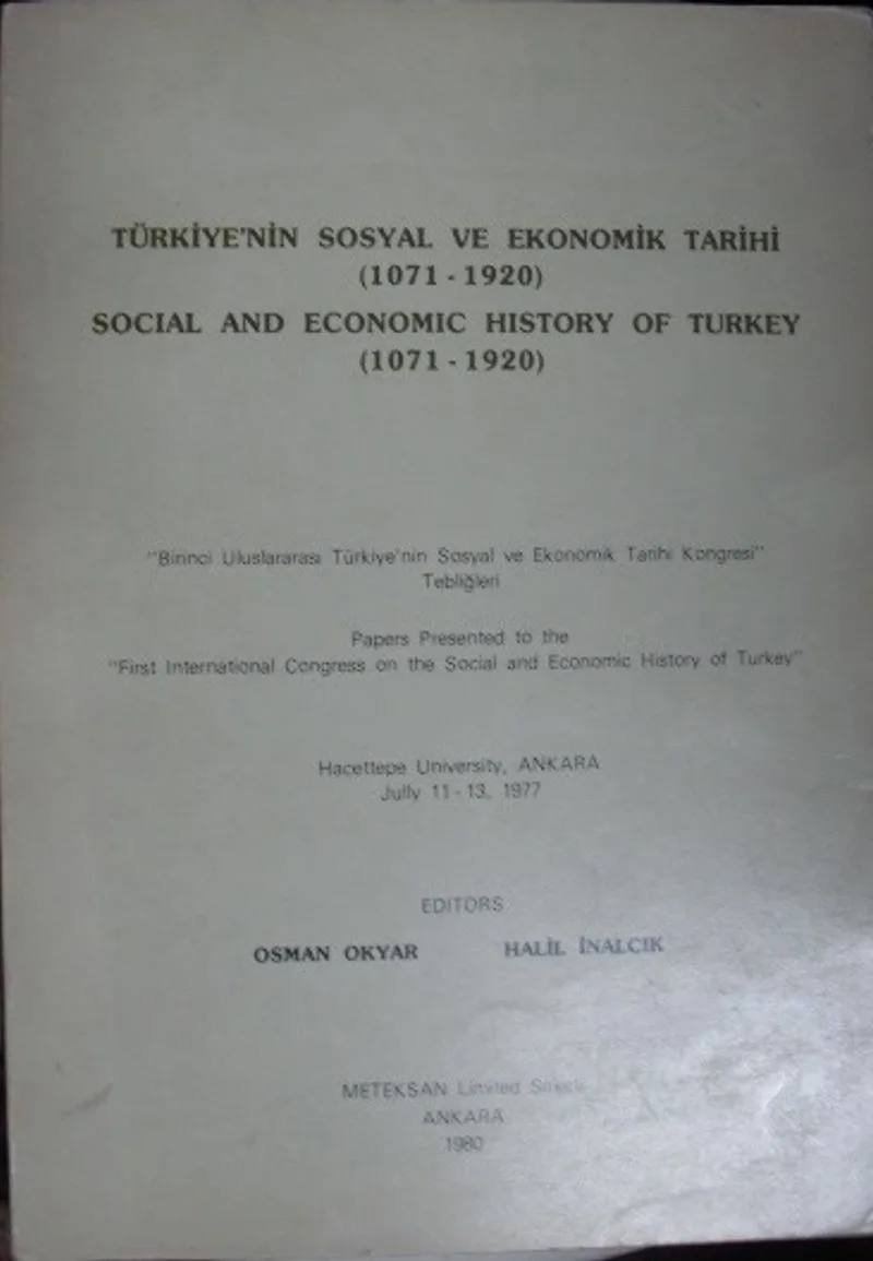 Türkiyenin Sosyal ve Ekonomik Tarihi (1071-1920) / Birinci Uluslararası Türkiye'nin Sosyal ve Ekonomik Tarihi Kongresi Tebliğleri (22-B-7)