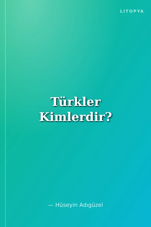 Türkler Kimlerdir?