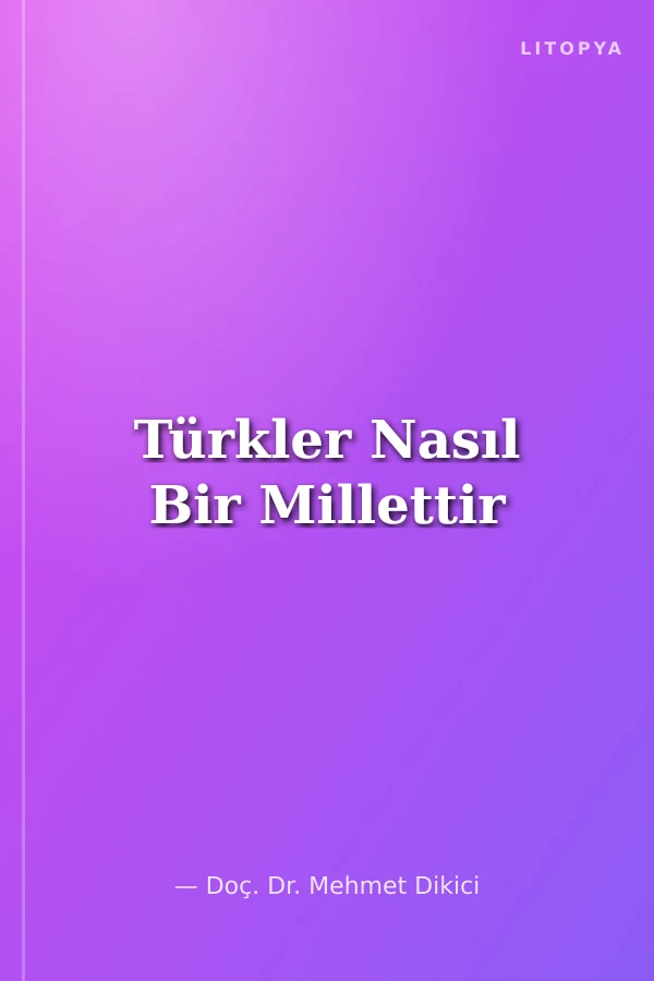 Türkler Nasıl Bir Millettir