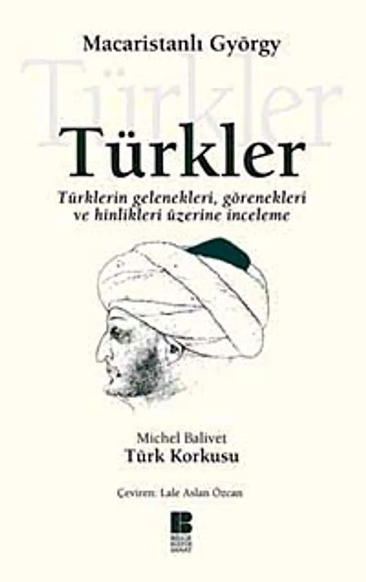 Türkler Türklerin Gelenekleri, Görenekleri ve Hinlikleri Üzerine İnceleme