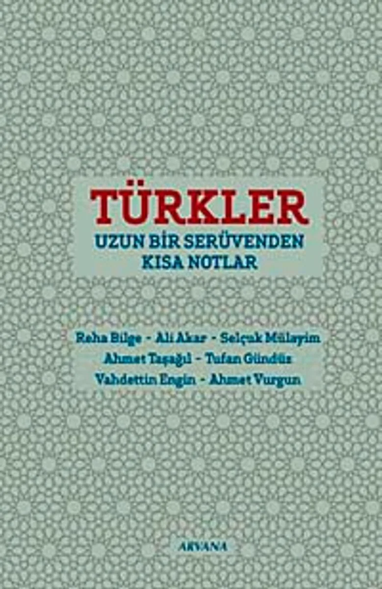 Türkler Uzun Bir Serüvenden Kısa Notlar