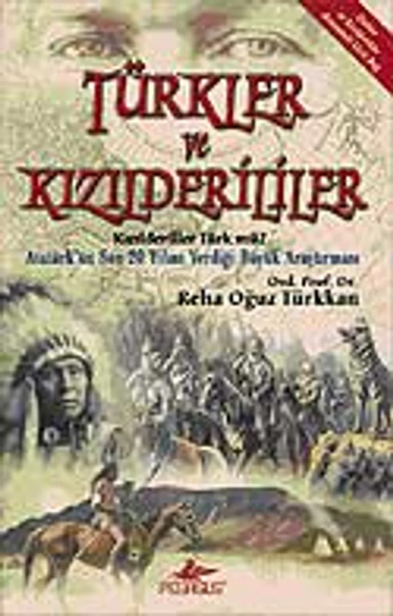 Türkler ve Kızılderililer Kızılderililer Türk mü? Atatürk'ün Son 20 Yılını Verdiği Büyük Araştırması