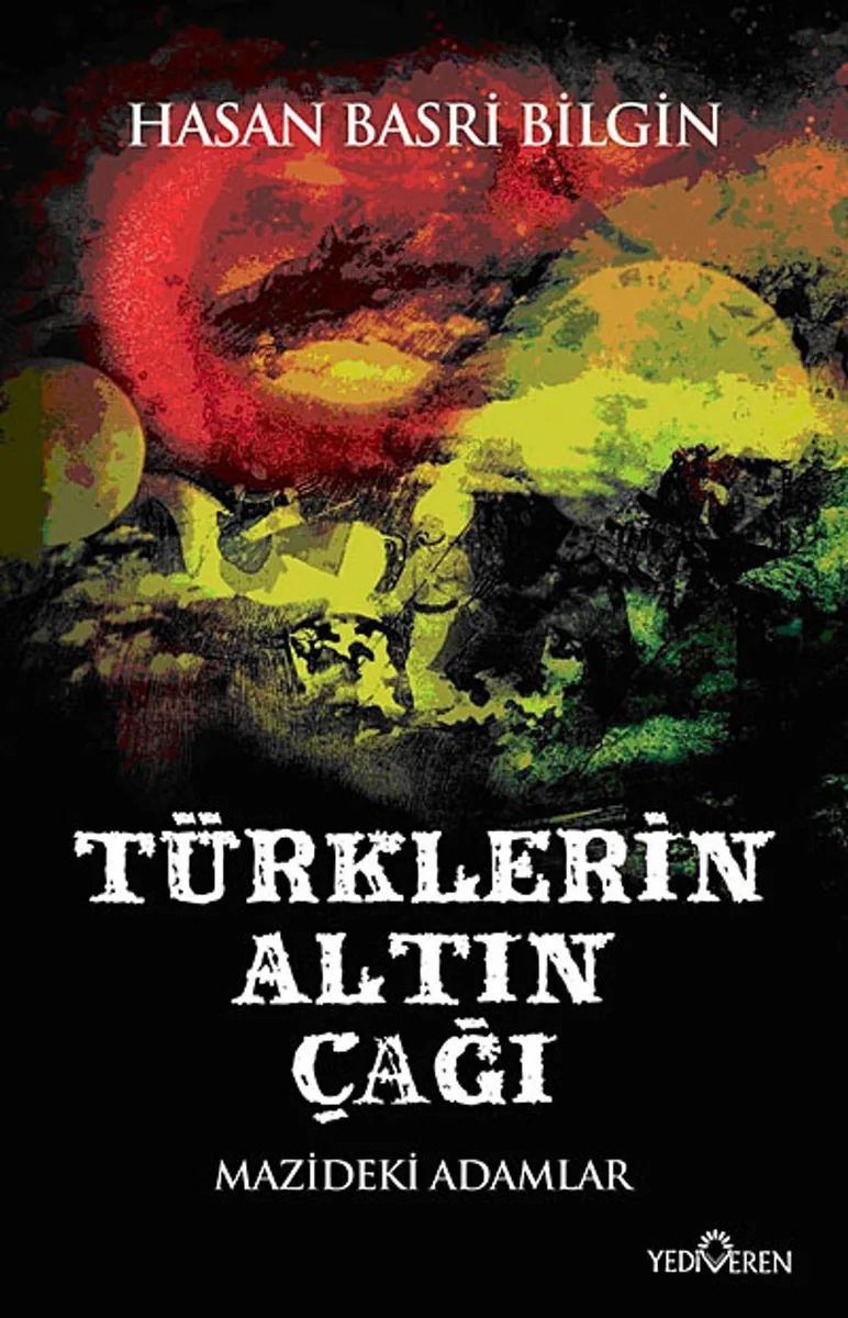Türklerin Altın Çağı Mazideki Adamlar