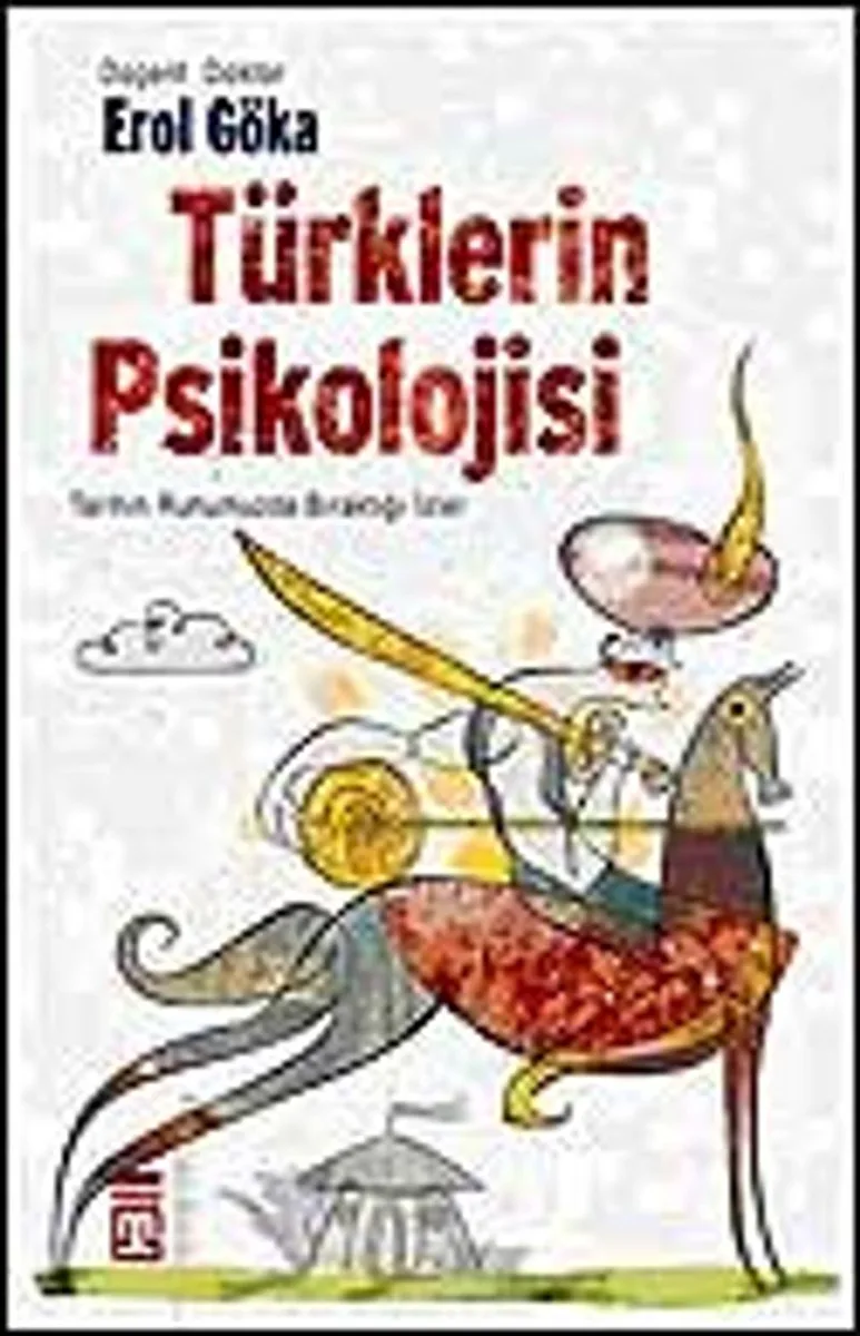 Türklerin Psikolojisi Tarihin Ruhumuzda Bıraktığı İzler
