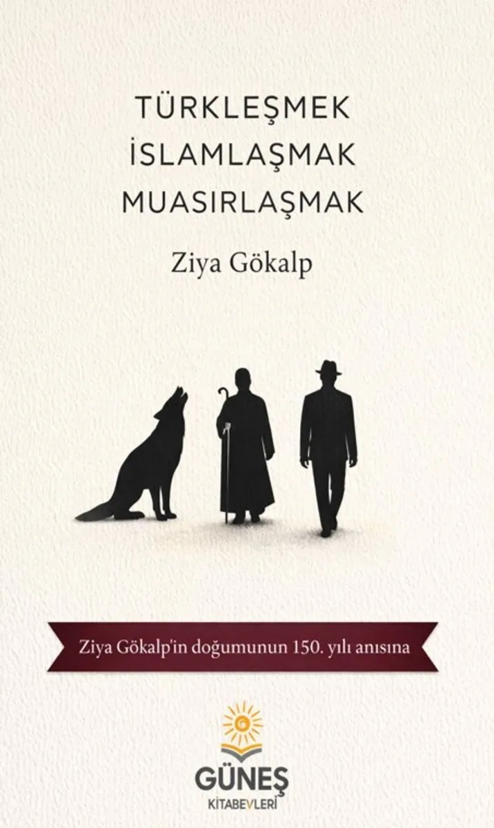 Türkleşmek İslamlaşmak Muasırlaşmak