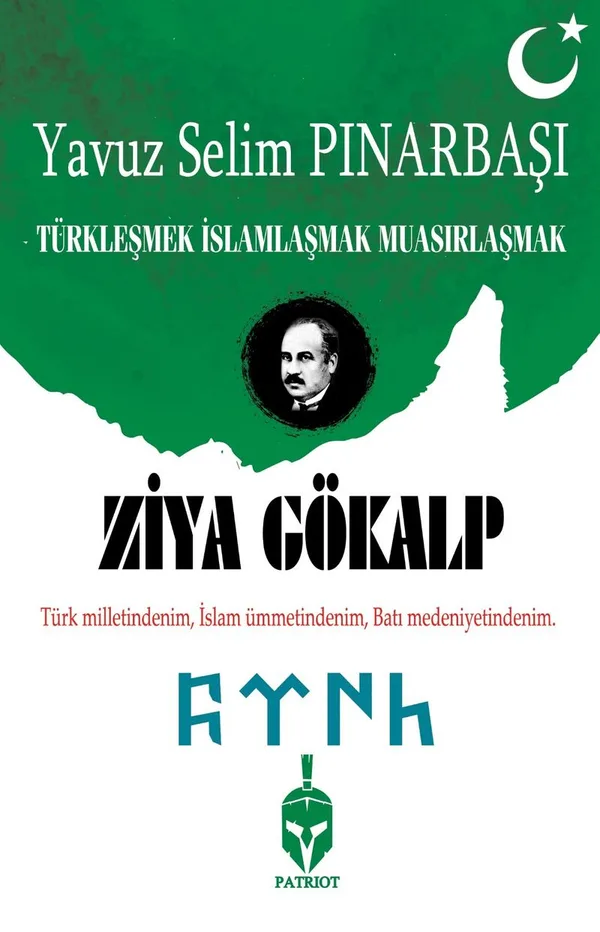 Türkleşmek İslamlaşmak Muasırlaşmak