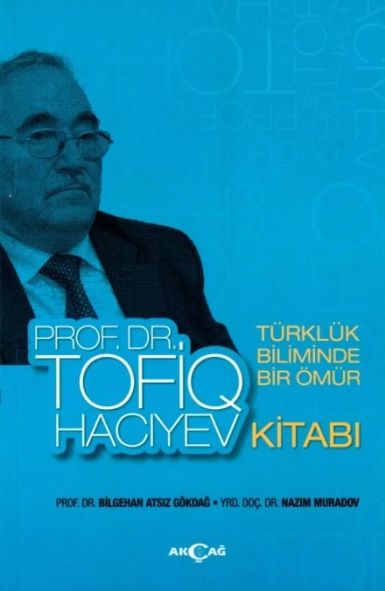 Türklük Biliminde Bir Ömür Prof. Dr. Tofiq Hacıyev