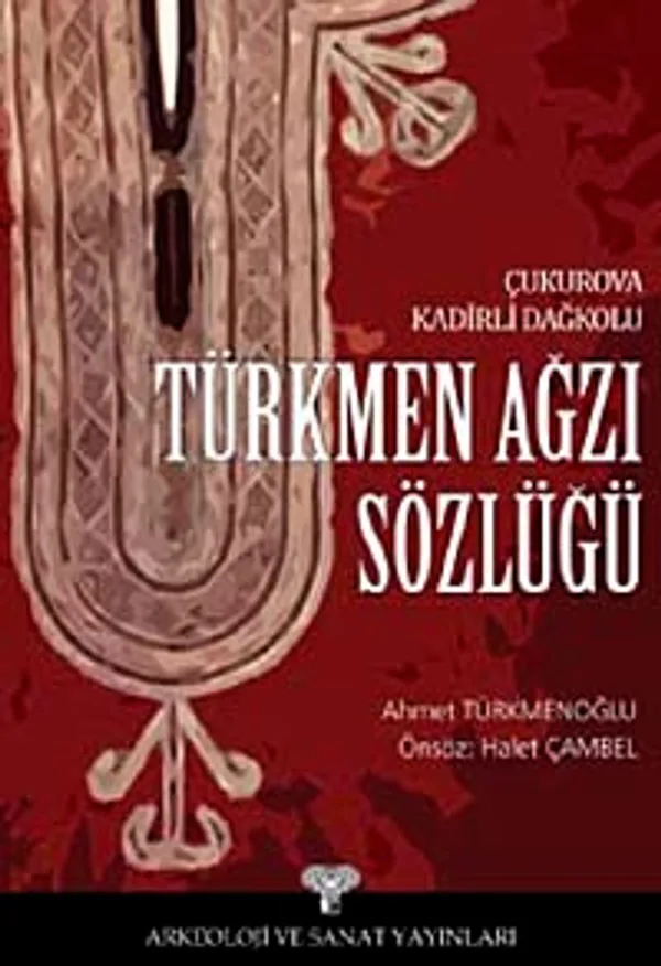 Türkmen Ağzı Sözlüğü Çukurova Kadirli Dağkolu