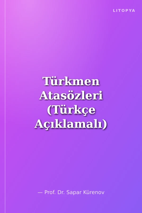Türkmen Atasözleri (Türkçe Açıklamalı)