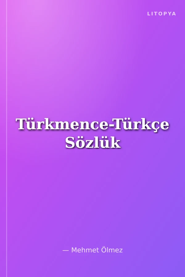 Türkmence-Türkçe Sözlük