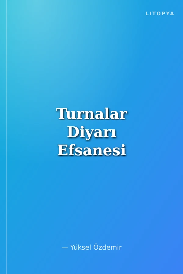 Turnalar Diyarı Efsanesi