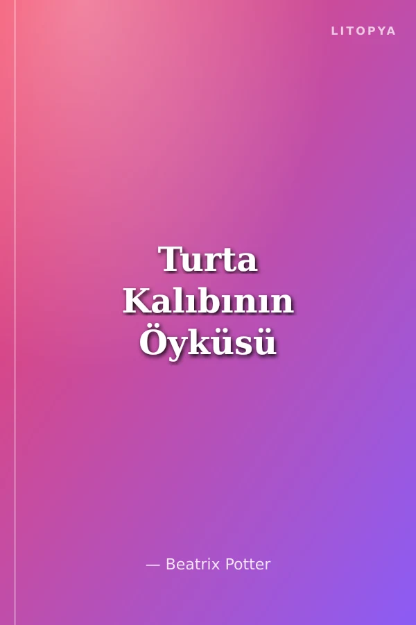 Turta Kalıbının Öyküsü