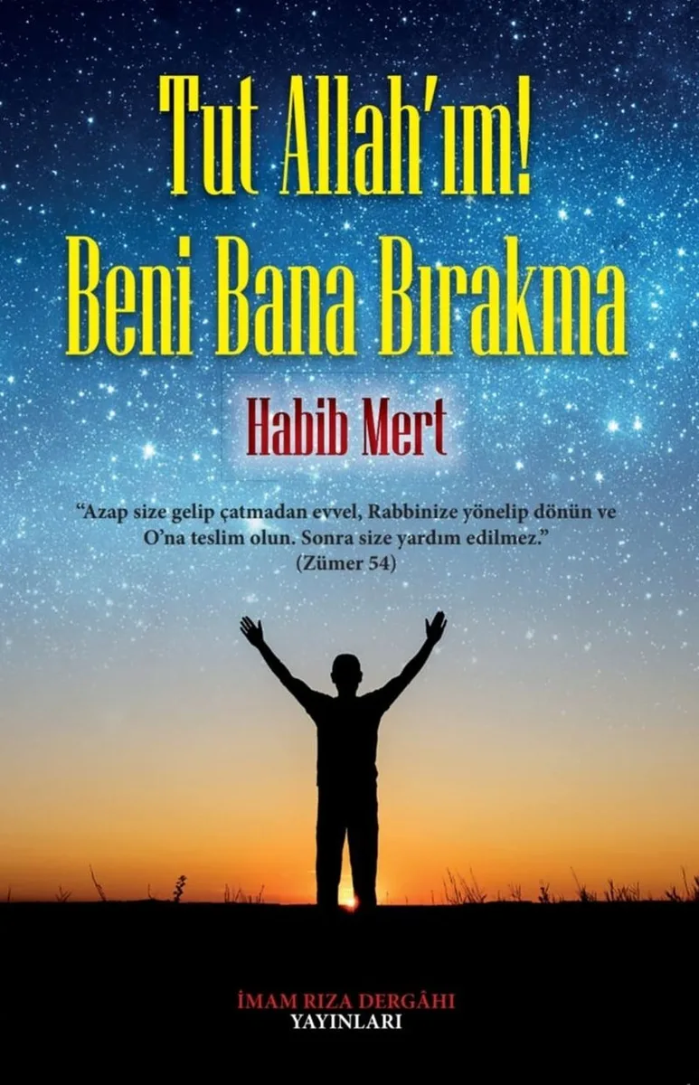 Tut Allah'ım Beni Bana Bırakma