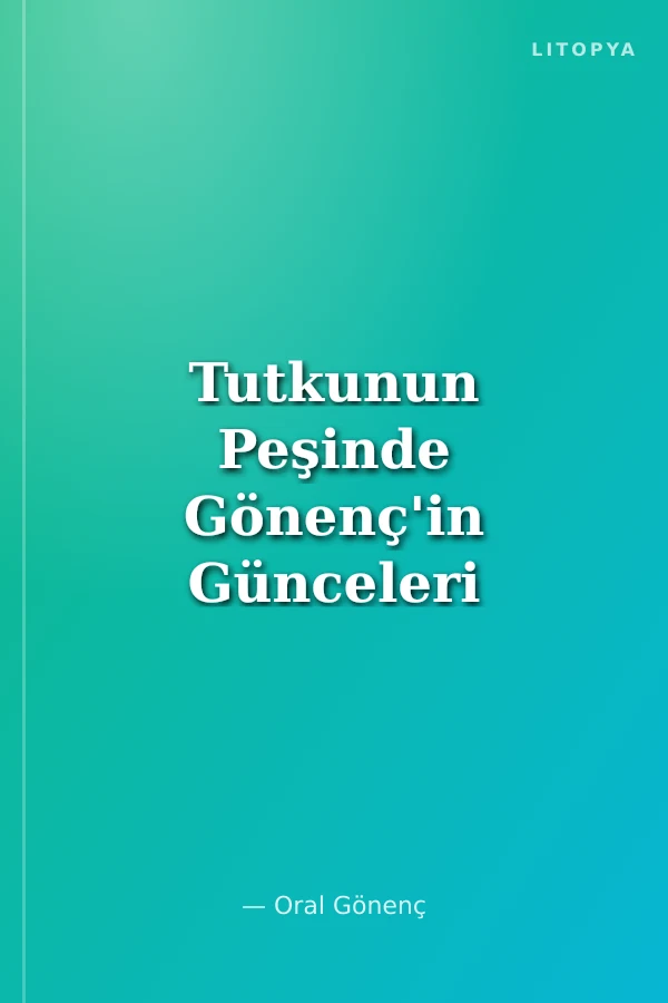 Tutkunun Peşinde Gönenç'in Günceleri