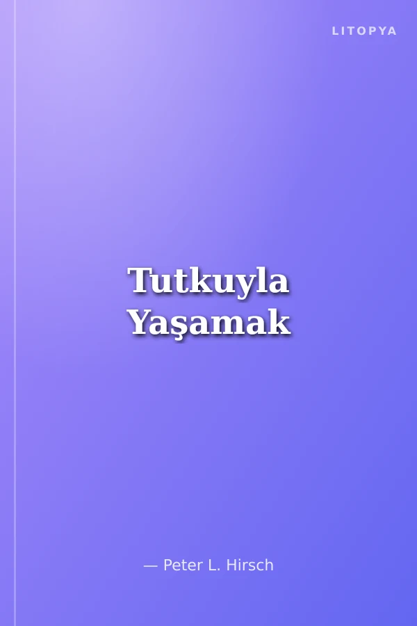 Tutkuyla Yaşamak
