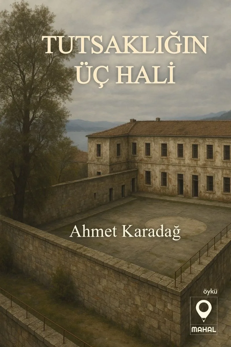 Tutsaklığın Üç Hali